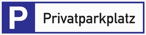 Parkplatzbeschilderung Privatparkplatz L460xB110 mm Aluminium weiß/blau/schwarz